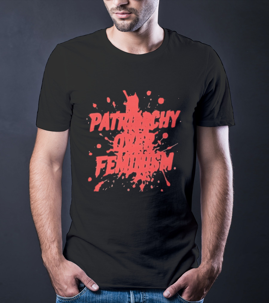 Patriarchy Over Feminism Bold Red Splatter T-Shirt