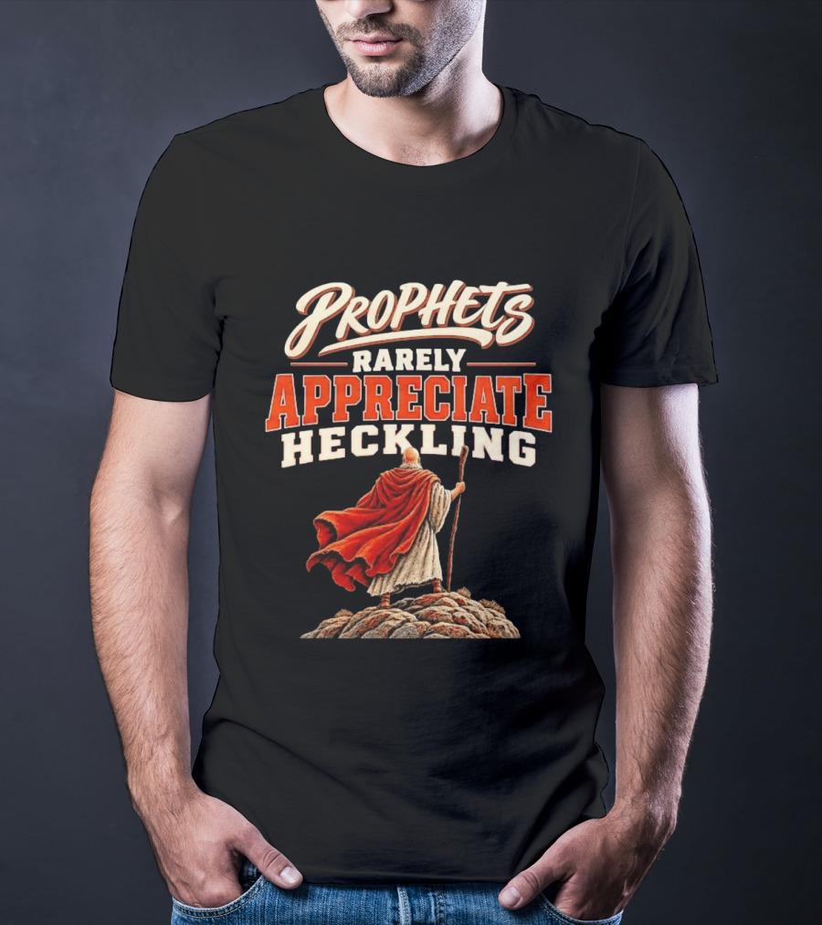 Prophets Rarely Appreciate Heckling Illustration With Red Cloak And Staff T-Shirt