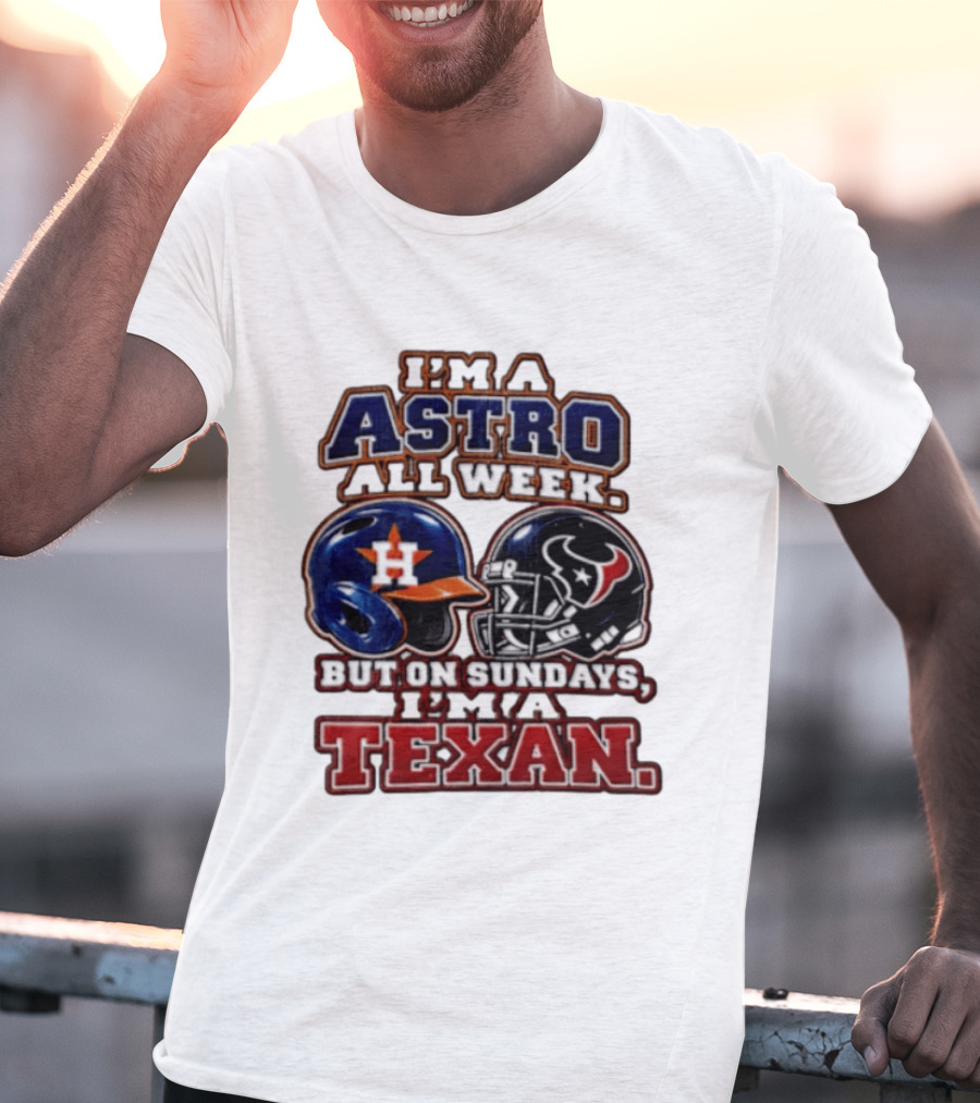 I'm A Astro All Week But On Sundays I'm A Texan Houston Sports Helmets T-Shirt