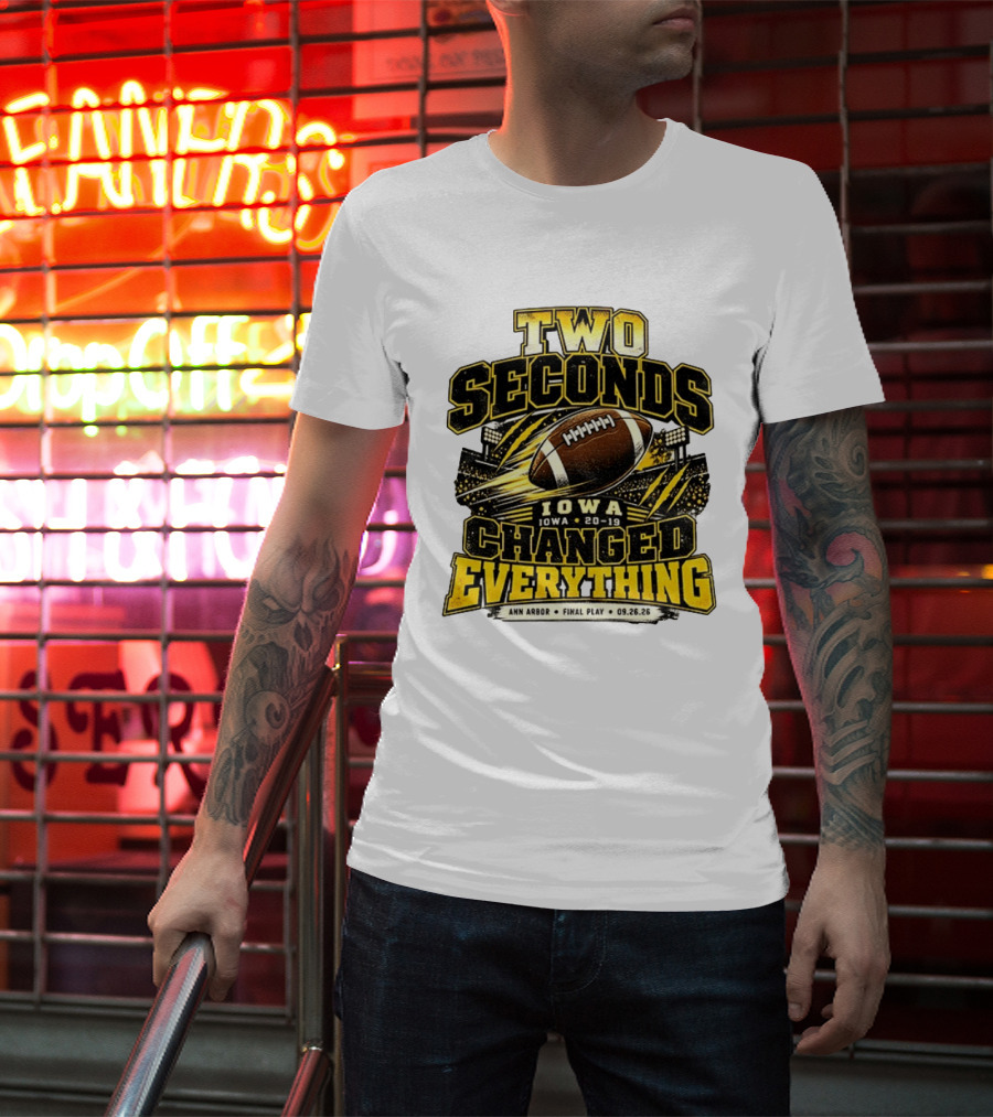 Two Seconds Iowa Football 20 19 Changed Everything Final Play Ann Arbor 09 26 26 T-Shirt
