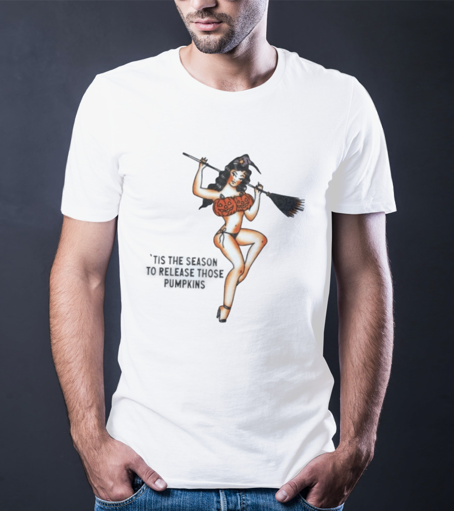 Witch Pin Up 'Tis The Season To Release Those Pumpkins Broomstick Halloween T-Shirt