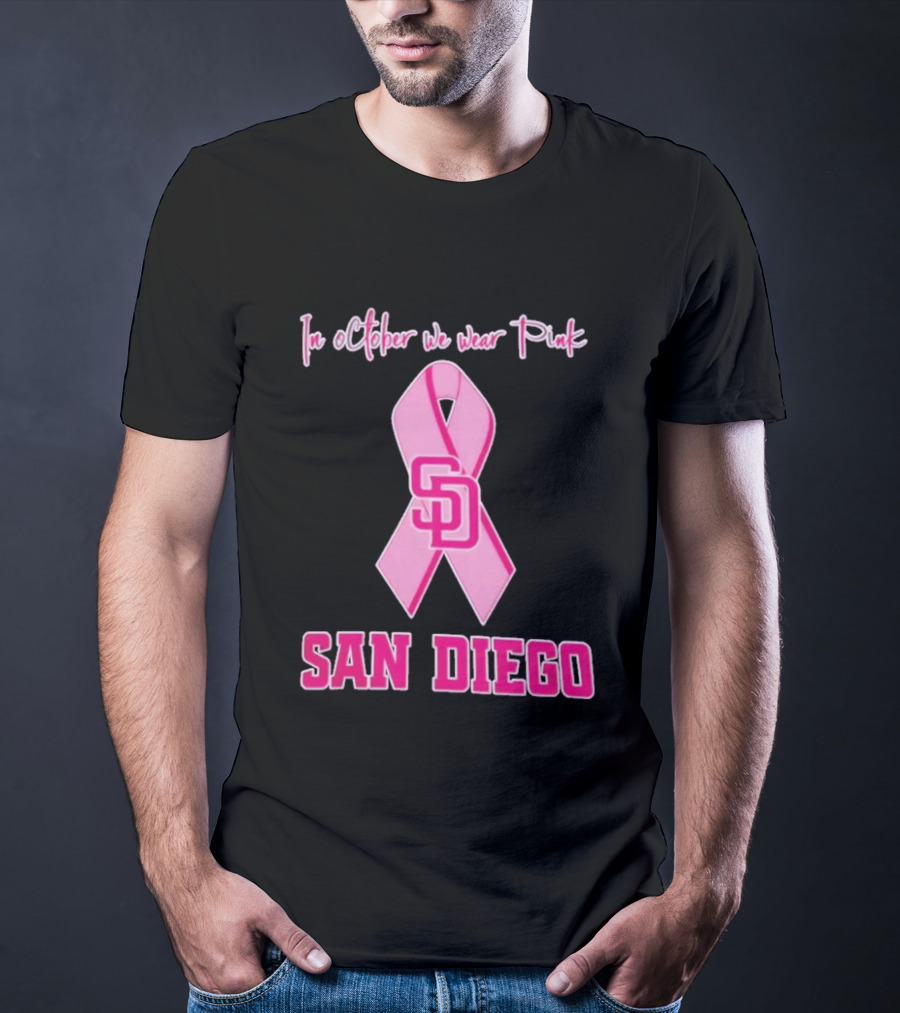 San Diego Padres In October We Wear Pink Breast Cancer Awareness Ribbon T-Shirt