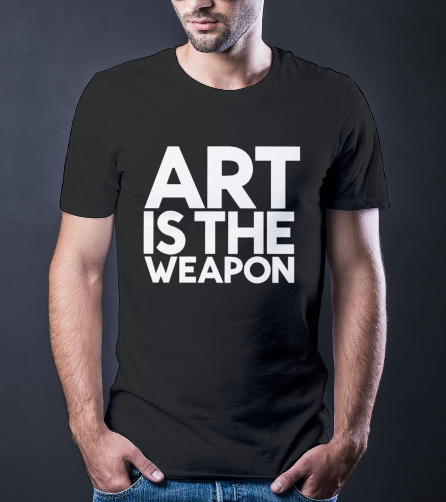 Art Is The Weapon Inspirational Creative T-Shirt