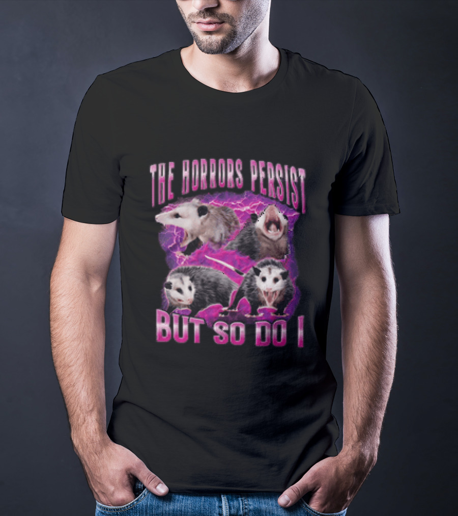 The Horrors Persist But So Do I Three Opossums Electric Pink Lightning T-Shirt