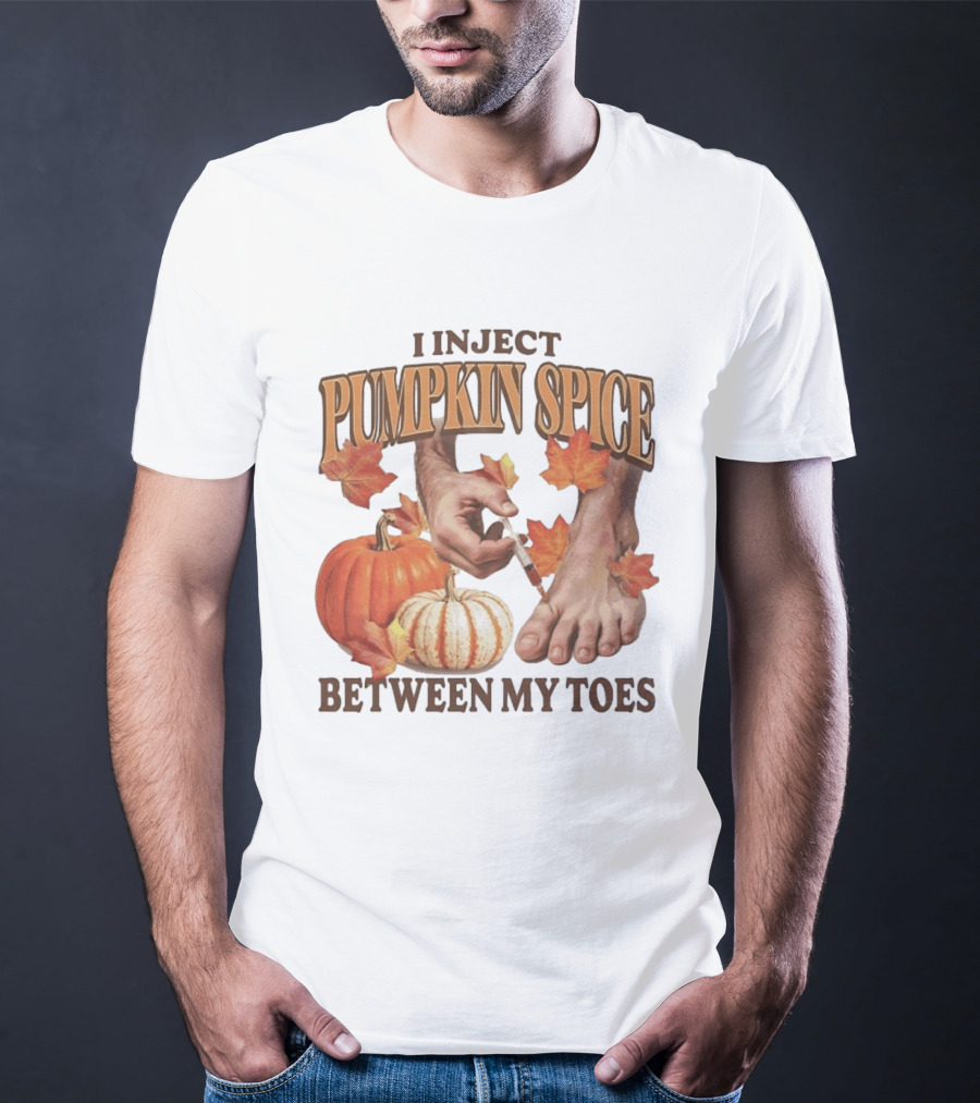 I Inject Pumpkin Spice Between My Toes Autumn Aesthetic Pumpkins Leaves T-Shirt