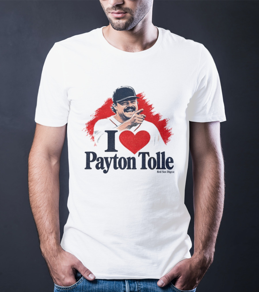 I Love Payton Tolle Red Sox Digest Baseball T-Shirt