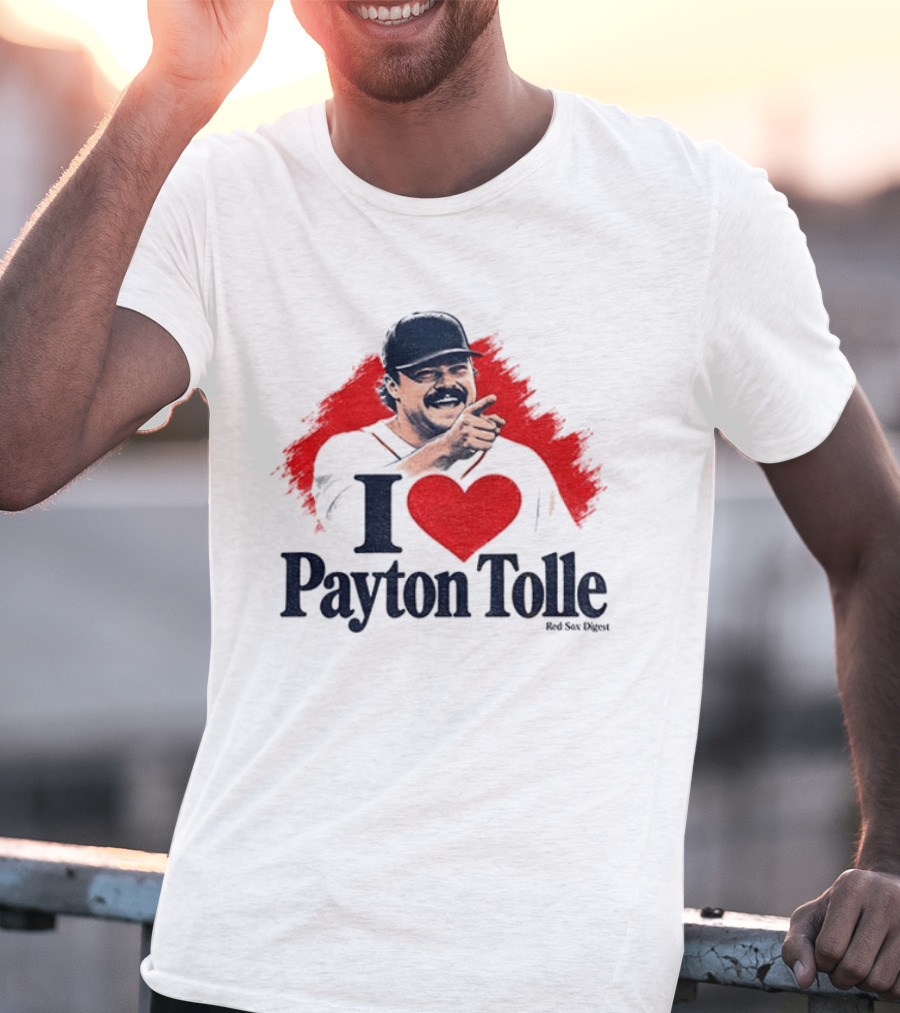 I Love Payton Tolle Red Sox Digest Baseball T-Shirt