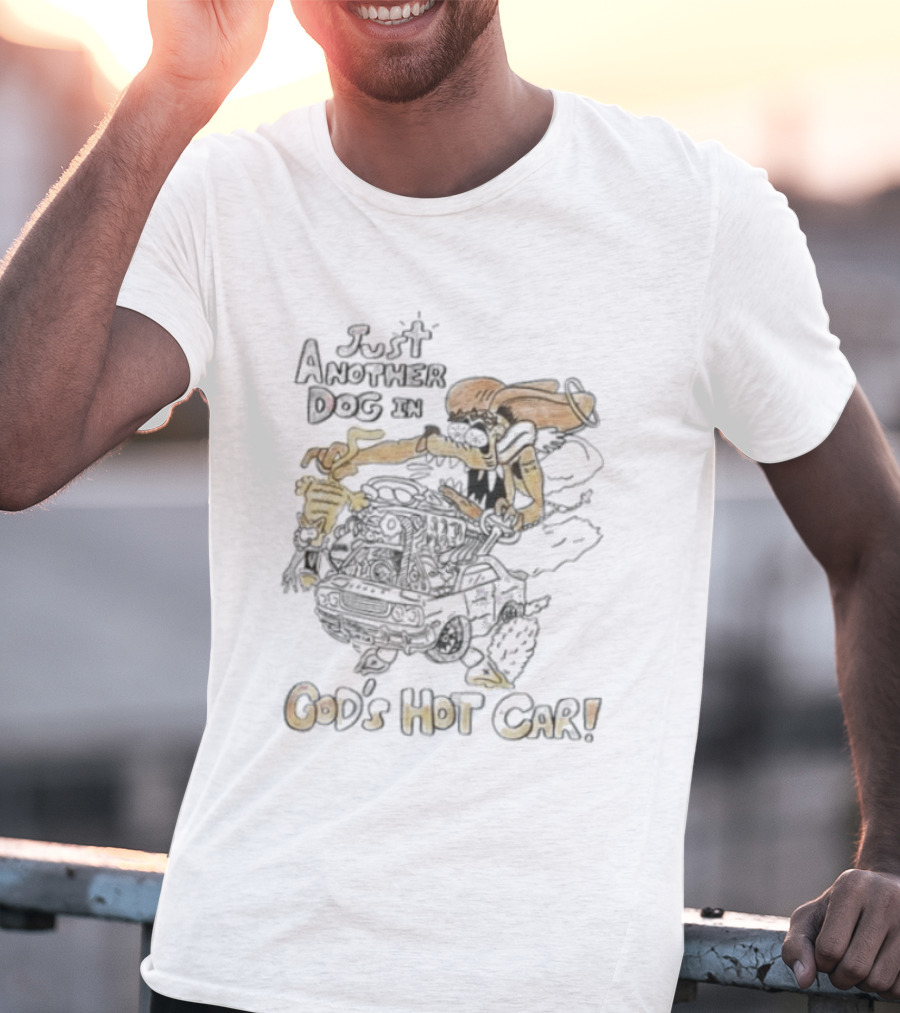Just Another Dog In God's Hot Car John 3 16 T-Shirt