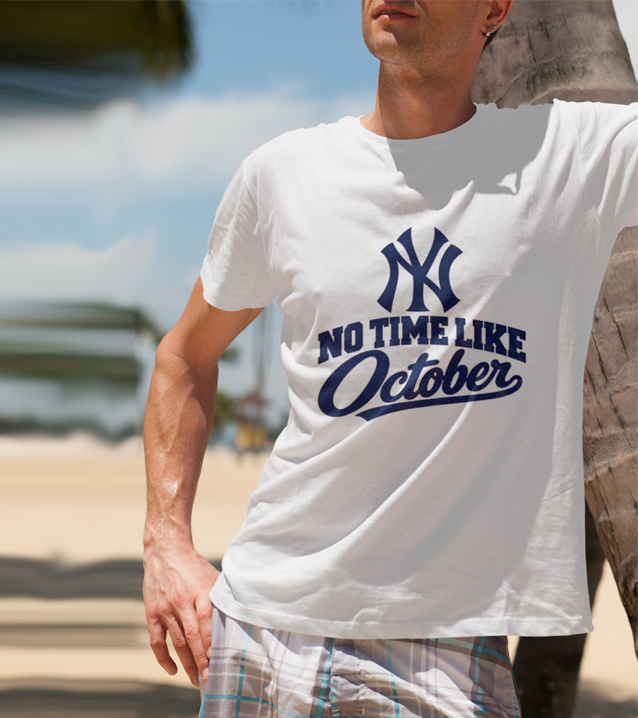 New York Yankees No Time Like October MLB T-Shirt