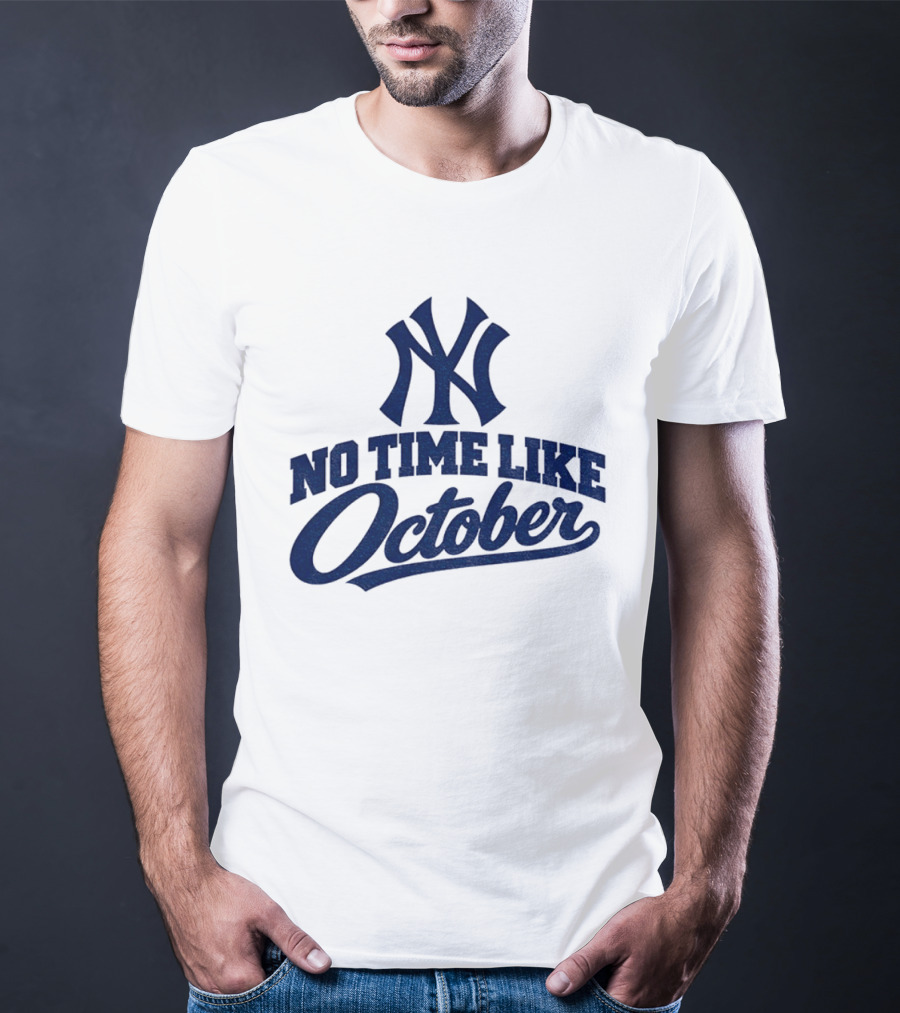 New York Yankees No Time Like October MLB T-Shirt