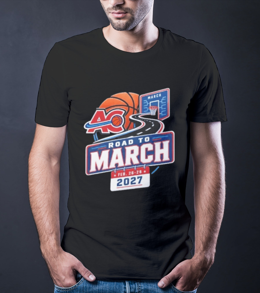 ACB Basketball Feb 26 28 Road To March 2027 T-Shirt