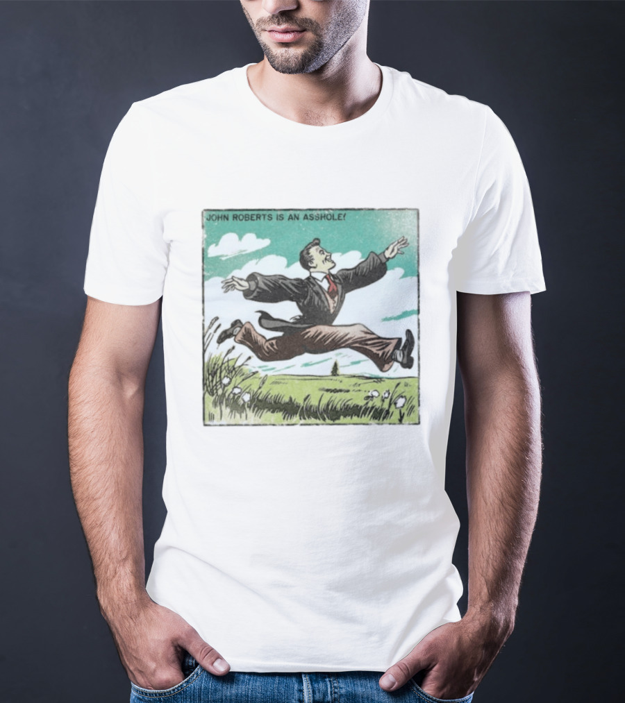 John Roberts Is An Asshole Comic Style Leaping Man T-Shirt