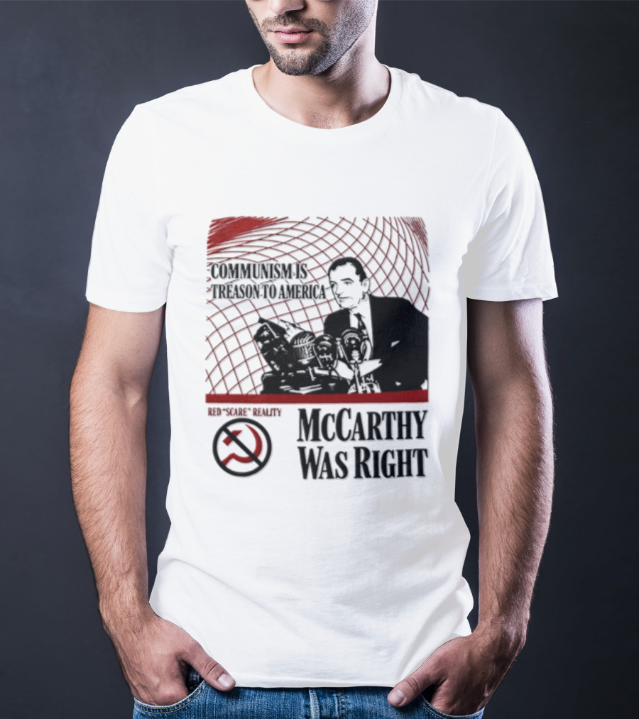 Communism Is Treason To America McCarthy Was Right Communism Is Not Your Friend T-Shirt