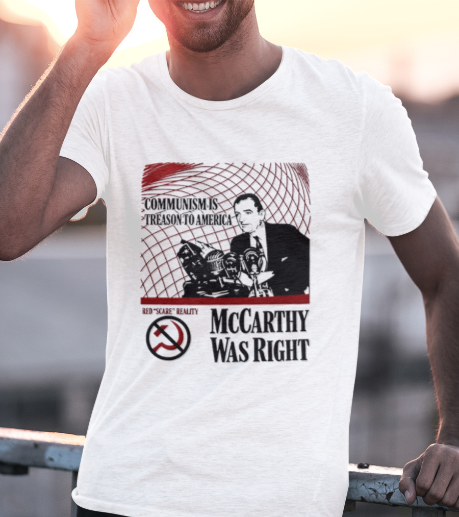 Communism Is Treason To America McCarthy Was Right Communism Is Not Your Friend T-Shirt