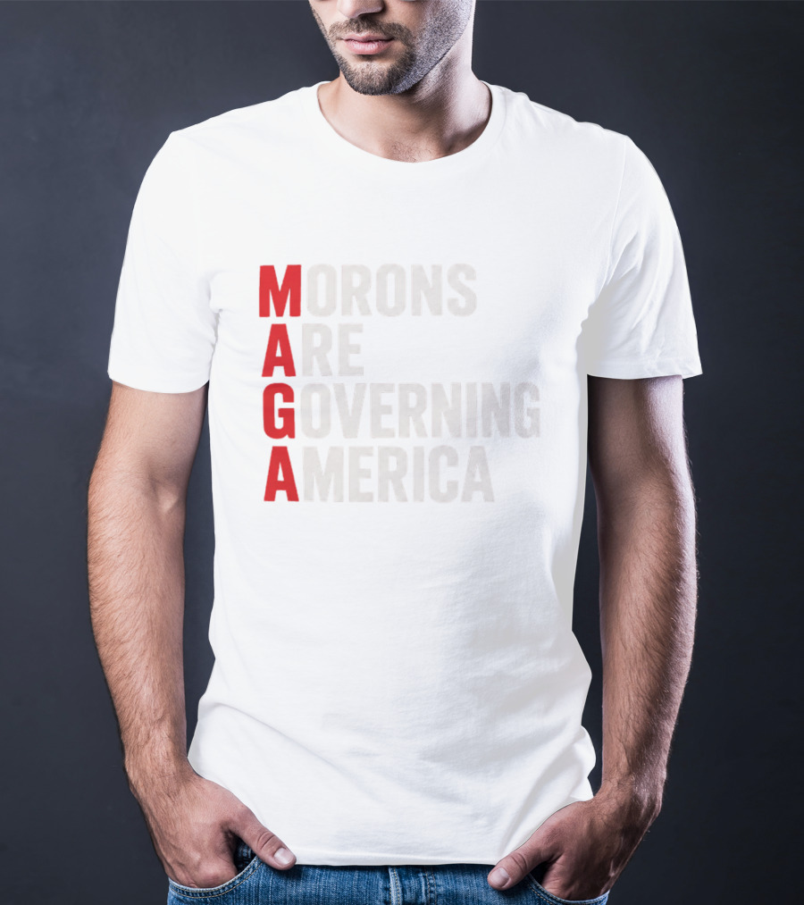 MAGA Morons Are Governing America T-Shirt