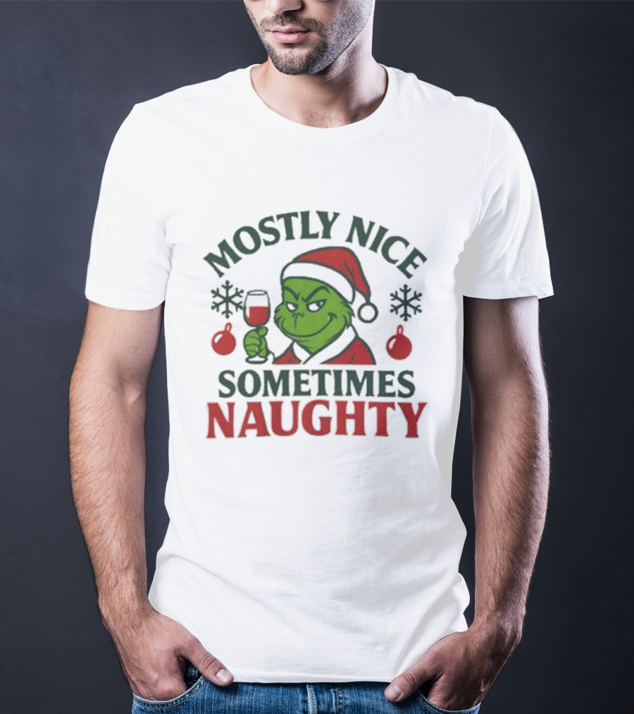 Mostly Nice Sometimes Naughty Grinch Holiday Christmas T-Shirt