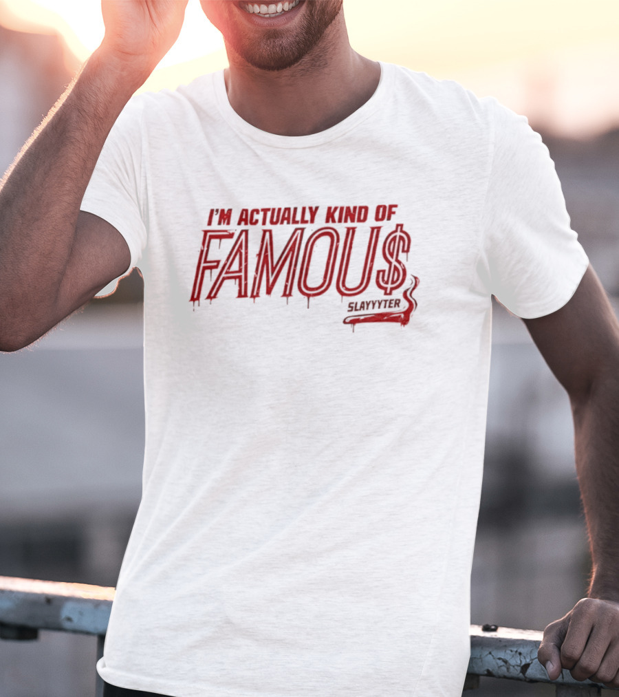 Famous Slayyyter I'm Actually Kind Of Famous Pop Music Dripping T-Shirt