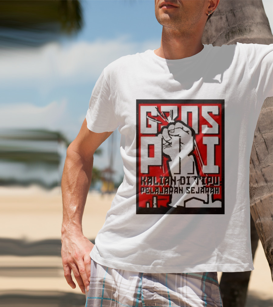 G30s PKI Kalian Di Tipu Pelajaran Sejarah T-Shirt