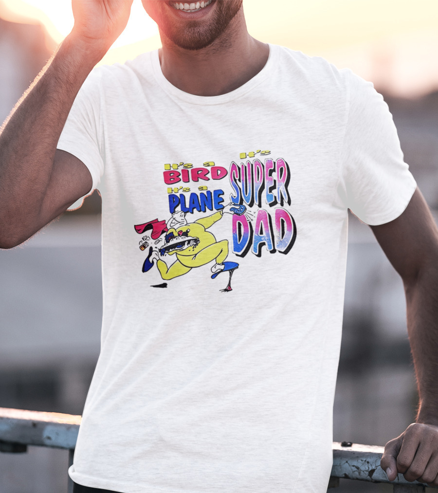 Super Dad It's A Bird It's A Plane Heroic Cartoon T-Shirt