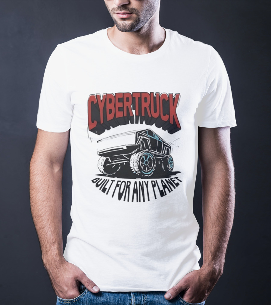 Cybertruck Built For Any Planet Electric Vehicle Adventure T-Shirt