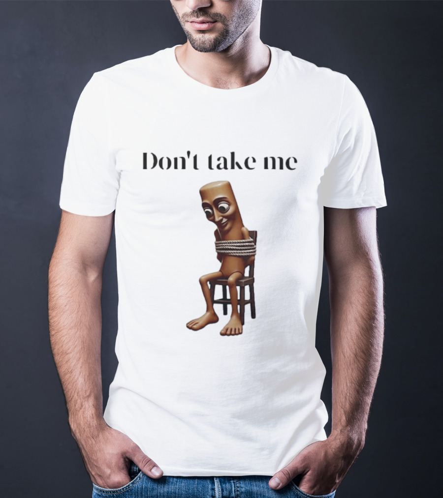 Tung Tied Don't Take Me Text With Tied Up T-Shirt