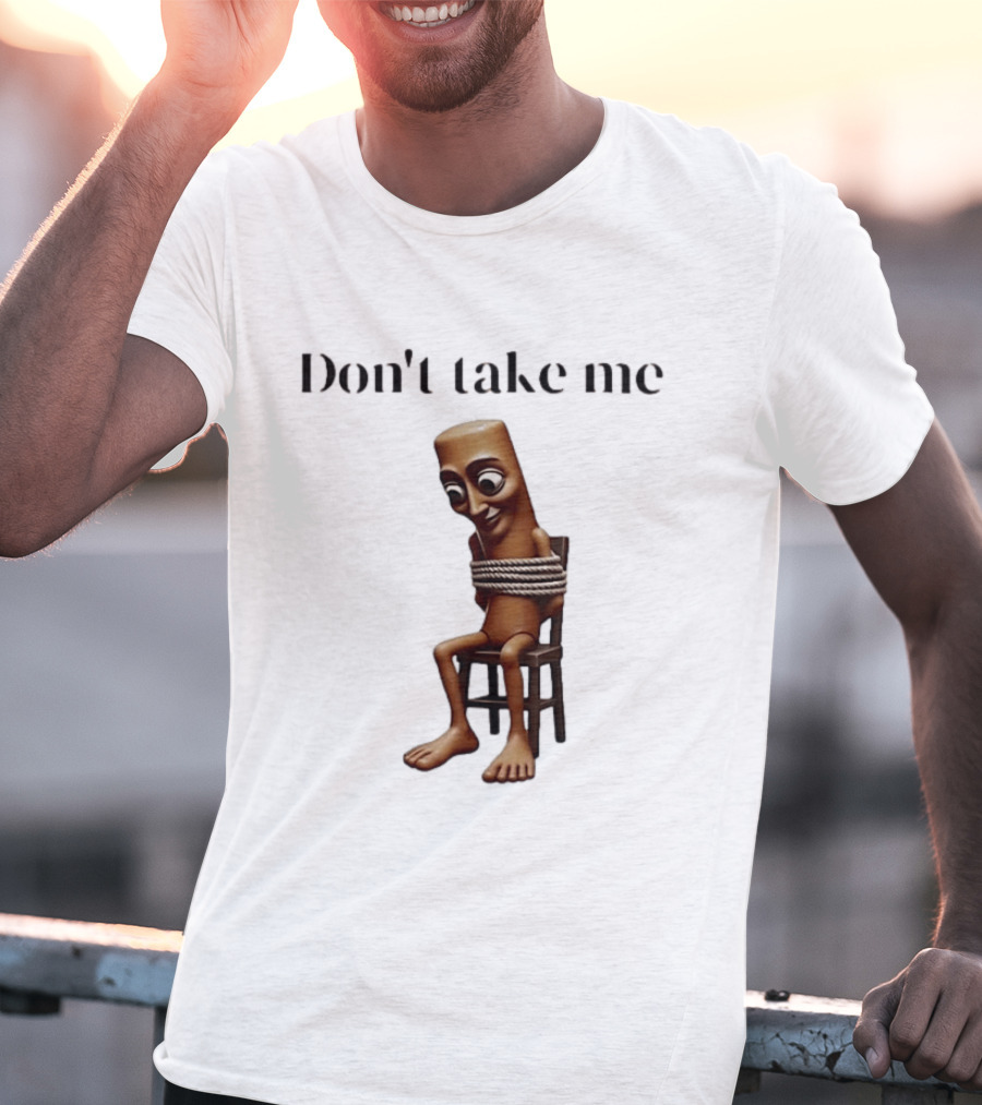 Tung Tied Don't Take Me Text With Tied Up T-Shirt
