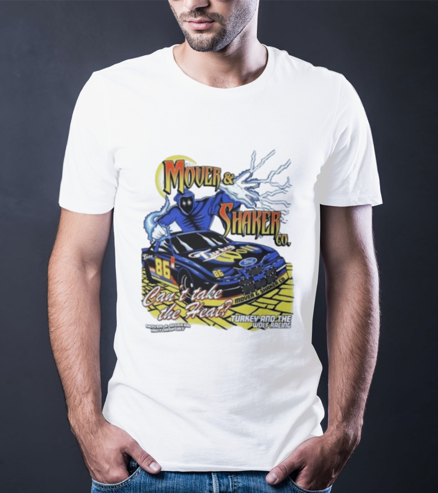 Mover & Shaker Co 86 Racing Car Can't Take The Heat Turkey And The Wolf Racing T-Shirt