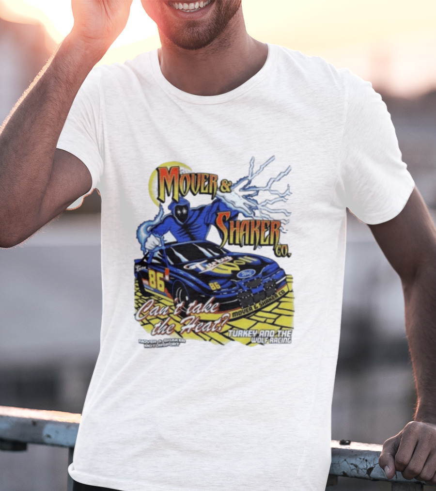 Mover & Shaker Co 86 Racing Car Can't Take The Heat Turkey And The Wolf Racing T-Shirt