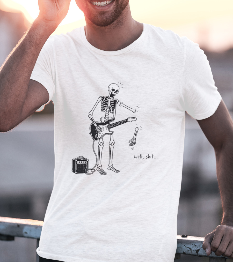 Well Shit Skeleton Guitar Arm Falling Off Cartoon T-Shirt