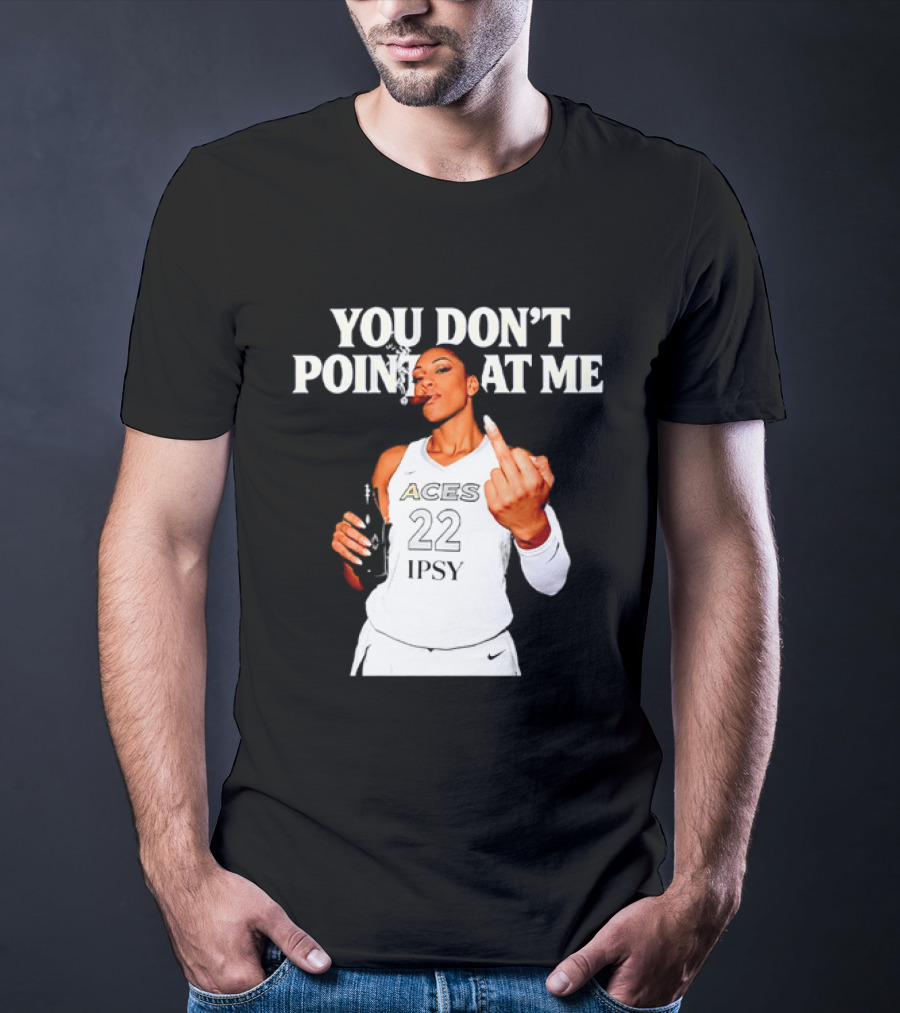 A'ja Wilson Las Vegas Aces You Don't Point At Me Middle Finger T-Shirt