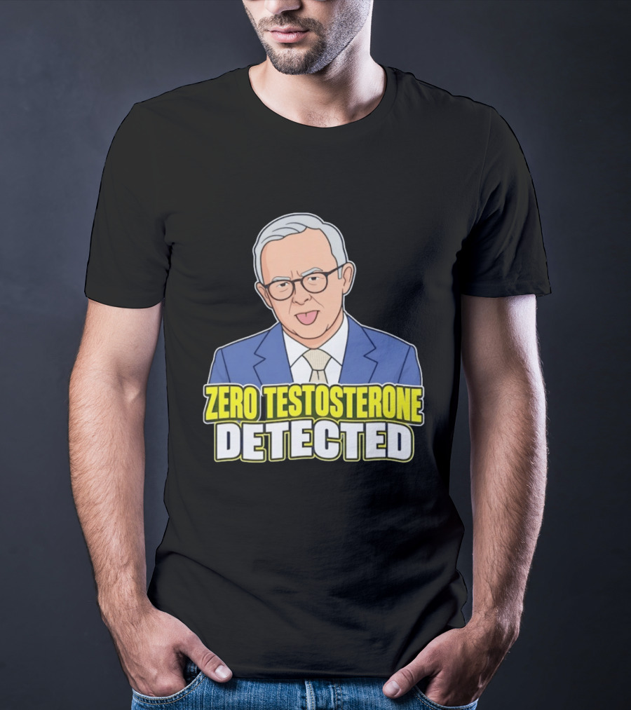 Anthony Albanese Cartoon Zero Testosterone Detected T-Shirt