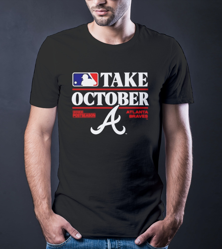 Atlanta Braves Take October 2023 Postseason MLB Playoffs T-Shirt