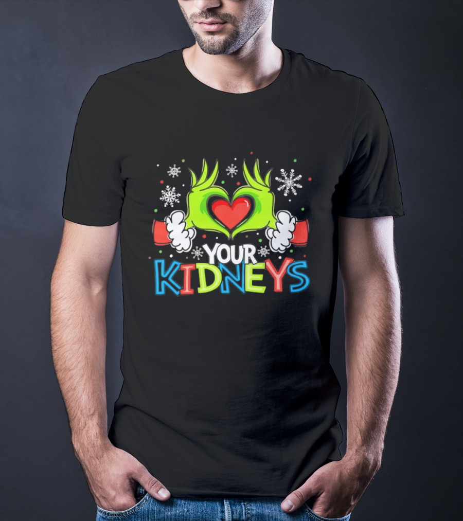 Grinch Heart Hands Your Kidneys Christmas Snowflakes And Festive T-Shirt