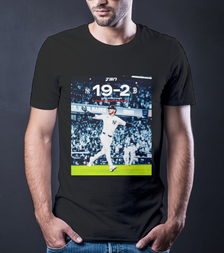 TSN New York Yankees 19 2 Victory Over Boston Red Sox Score After 2 Games T-Shirt