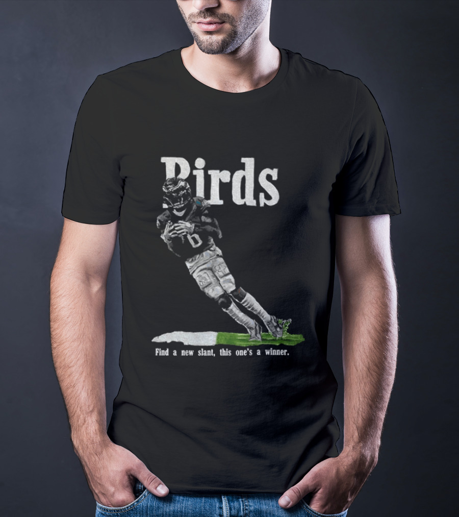 Birds Toe Drag Swag Find A New Slant This One's A Winner Eagles Football T-Shirt