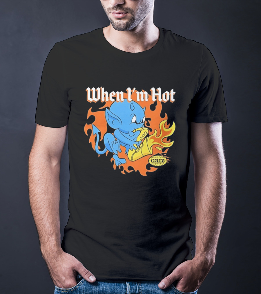 When I'm Hot Griz Saxophone Devil EDM Dubstep T-Shirt
