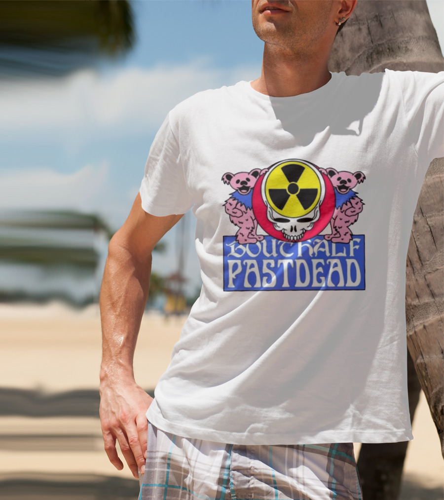 Bouthalf Pastdead Grateful Dead Bears Nuclear Skull T-Shirt