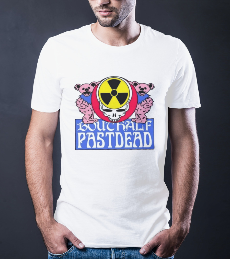 Bouthalf Pastdead Grateful Dead Bears Nuclear Skull T-Shirt