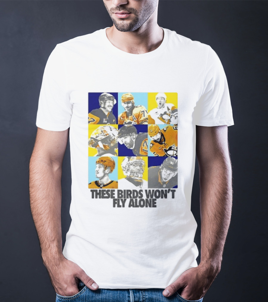 Sidney Crosby Evgeni Malkin Kristopher Letang Pittsburgh Penguins 2026 2027 These Birds Won't Fly Alone T-Shirt
