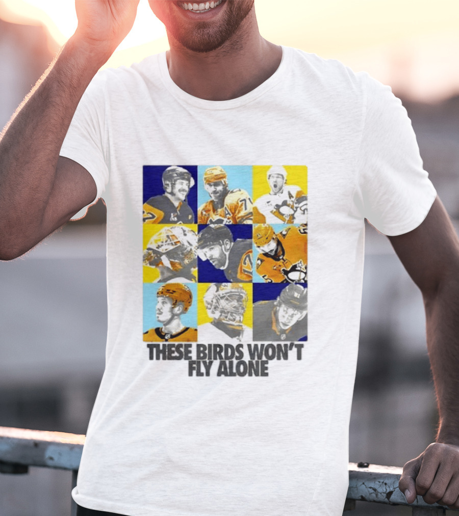 Sidney Crosby Evgeni Malkin Kristopher Letang Pittsburgh Penguins 2026 2027 These Birds Won't Fly Alone T-Shirt