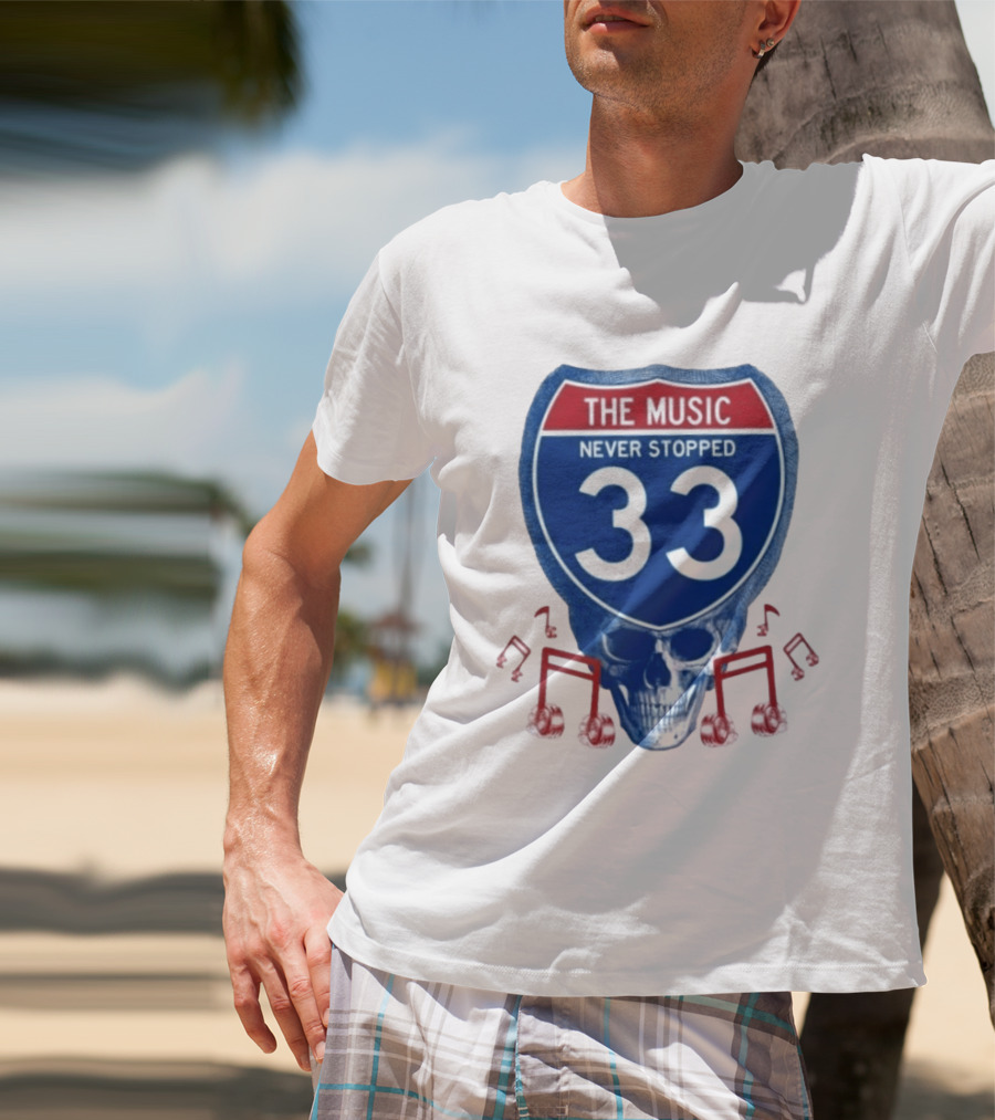 The Music Never Stopped 33 Skull Highway Route Grateful Dead T-Shirt