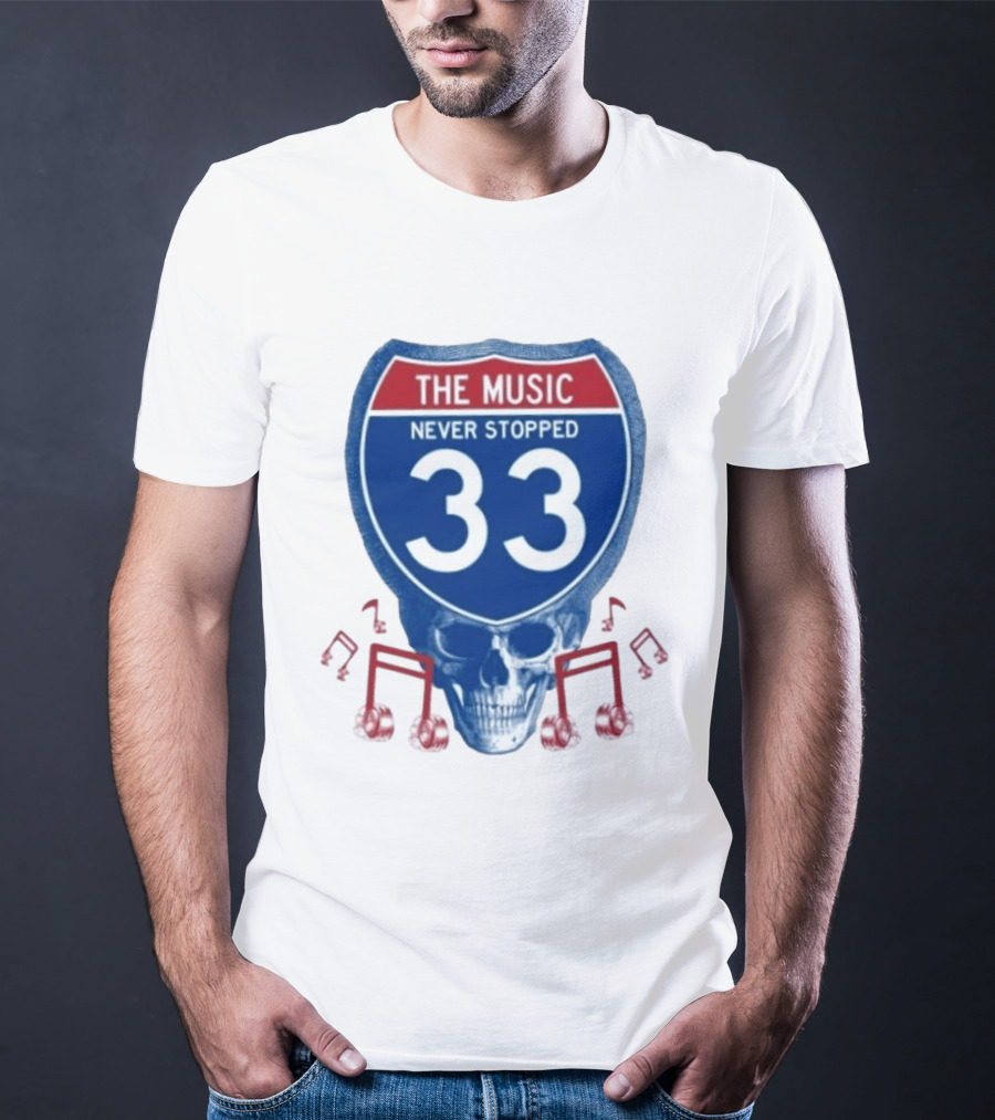 The Music Never Stopped 33 Skull Highway Route Grateful Dead T-Shirt
