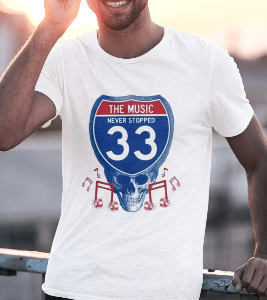 The Music Never Stopped 33 Skull Highway Route Grateful Dead T-Shirt