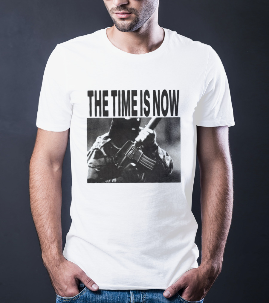 The Time Is Now Soldier Bootleg Military T-Shirt