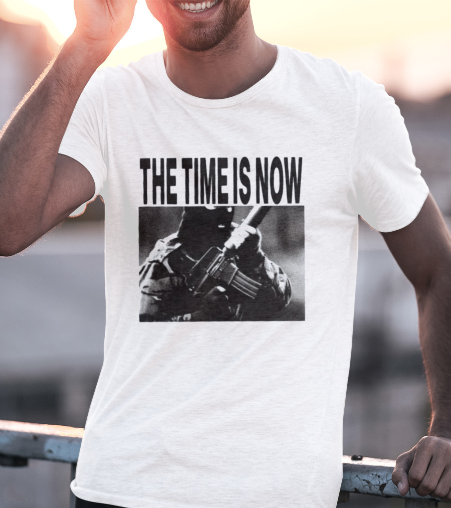 The Time Is Now Soldier Bootleg Military T-Shirt
