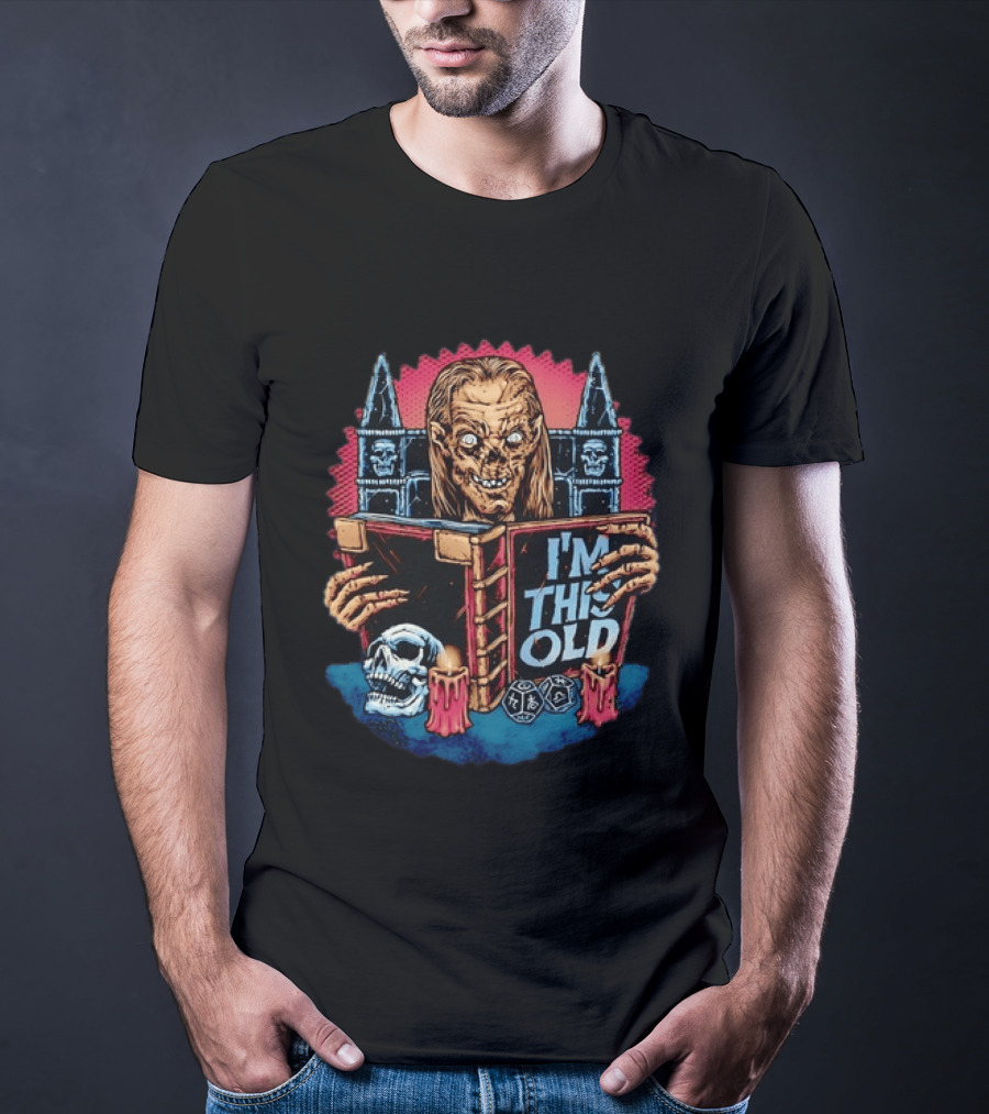 Crypt Keeper I'm This Old Horror Skull Dungeons And Dragons T-Shirt