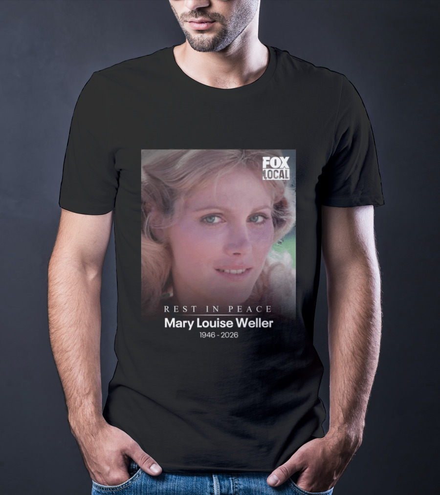 Rest In Peace Mary Louise Weller 1946 2026 Fox Local T-Shirt