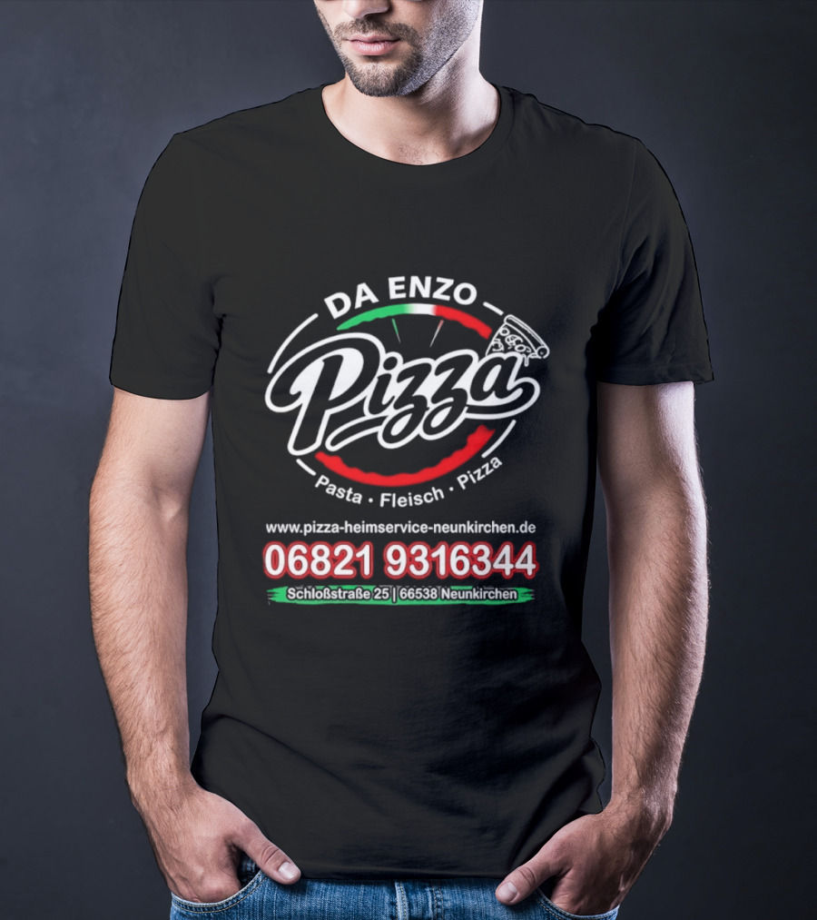 Da Enzo Pizza Pasta Fleisch Neunkirchen 06821 9316344 Neunkirchen Online Pizza Heimservice Neunkirchen.de T-Shirt