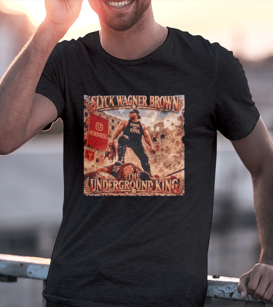 Slyck Wagner Brown One Of One The Underground King @SWBareal T-Shirt