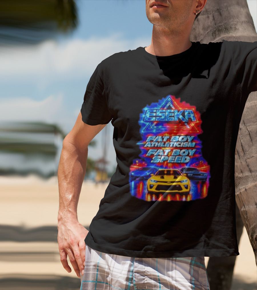Eseka Fat Boy Athleticism And Fat Boy Speed Supercars T-Shirt